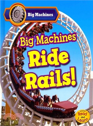 Big Machines Ride Rails!