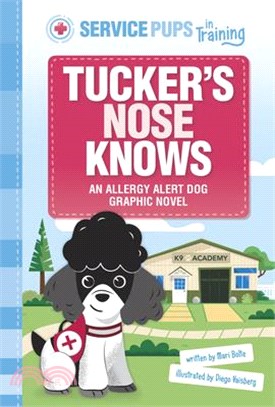 Tucker's Nose Knows: An Allergen Detection Dog Graphic Novel