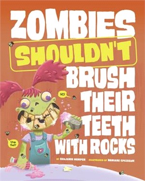 Zombies Shouldn't Brush Their Teeth with Rocks