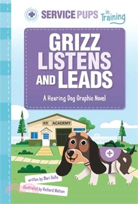 Grizz Listens and Leads: A Hearing Dog Graphic Novel
