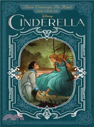 Have Courage, Be Kind ─ The Tale of Cinderella