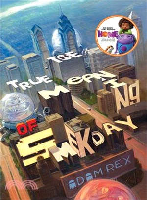 Movie Tie-In Edition:The true meaning of Smekday