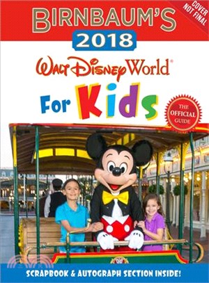 Birnbaum's 2018 Walt Disney World for Kids ─ The Official Guide