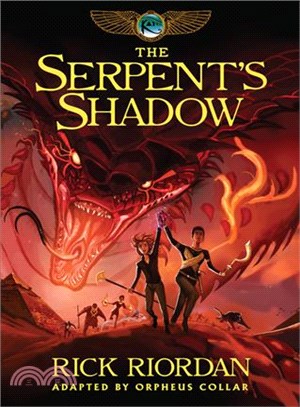 Kane Chronicles, The, Book Three The Serpent's Shadow: The Graphic Novel (Kane Chronicles, The, Book Three)