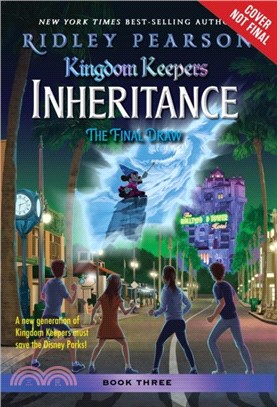 Kingdom Keepers: Inheritance: The Final Draw：Kingdom Keepers Inheritance Book 3