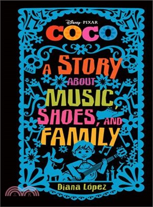 Coco ─ A Story About Music, Shoes, and Family