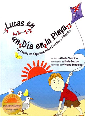 Lucas en un dfa en la playa / Lucas in a day at the beach ― Un Cuento De Yoga Para Ni?連 Divertido Y Educativo / an Educational and Funny Tale of Yoga for Kids