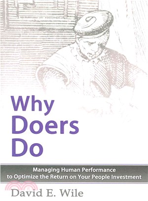 Why Doers Do ― Managing Human Performance to Optimize the Return on Your People Investment