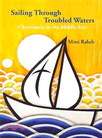 Sailing Through Troubled Waters ― Christianity in the Middle East