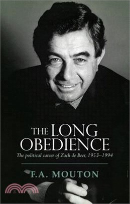 The Long Obedience: The Political Career of Zach de Beer, 1953-1994