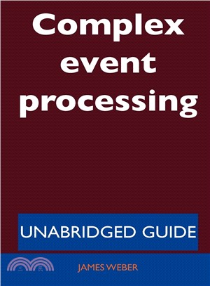 Complex Event Processing - Unabridged Guide