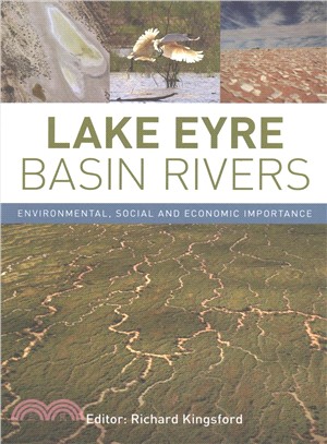 Lake Eyre Basin Rivers ─ Environmental, Social and Economic Importance