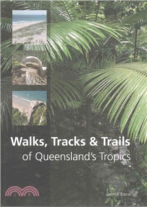 Walks, Tracks and Trails of Queensland's Tropics
