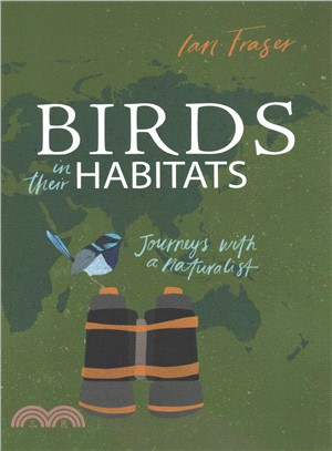 Birds in Their Habitats ― Journeys With a Naturalist