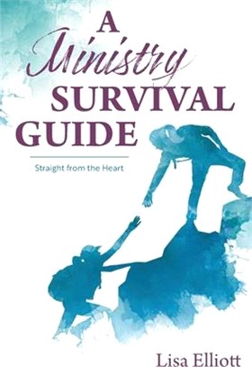 A Ministry Survival Guide: Straight from the Heart