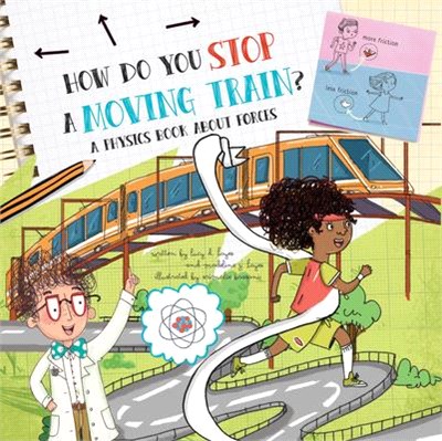 How Do You Stop a Moving Train? ― A Physics Book About Forces