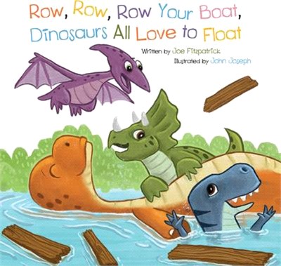 Row Row Row Your Boat, Dinosaurs All Love to Float