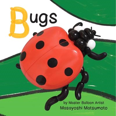 Balloon Art Books: Bugs