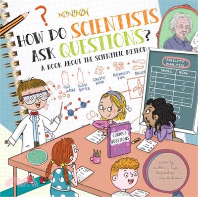 How Do Scientists Ask Questions?: A Book about the Scientific Method
