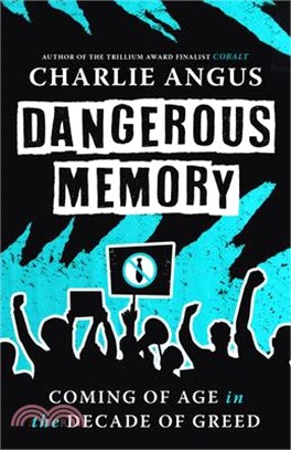 Dangerous Memory: Coming of Age in the Decade of Greed