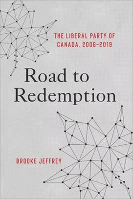 Road to Redemption ― The Liberal Party of Canada 2006-2019