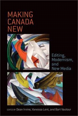 Making Canada New ─ Editing, Modernism, and New Media