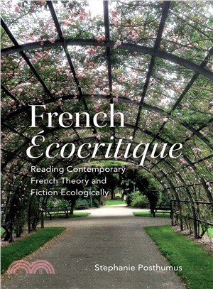 French Ecocritique ─ Reading French Theory and Fiction Ecologically
