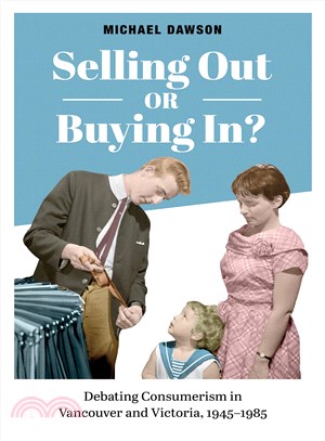 Selling Out or Buying In? ─ Debating Consumerism in Vancouver and Victoria 1945-1985