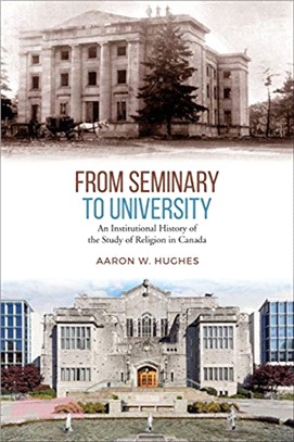 From Seminary to University：An Institutional History of the Study of Religion in Canada