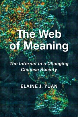 The Web of Meaning ― The Internet in a Changing Chinese Society