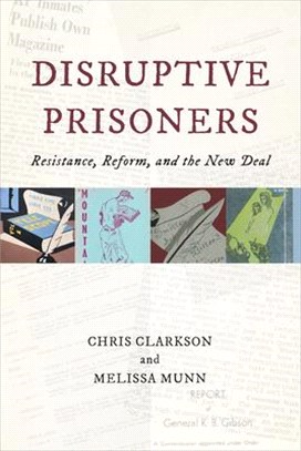 Disruptive Prisoners: Resistance, Reform, and the New Deal
