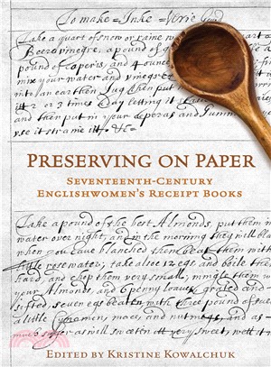 Preserving on Paper ─ Seventeenth-Century Englishwomen's Receipt Books