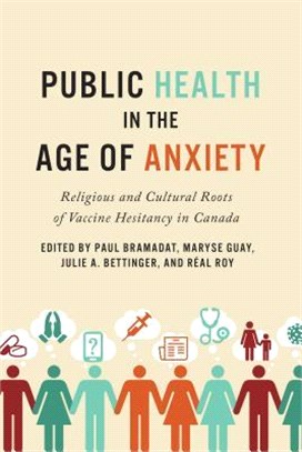 Public Health in the Age of Anxiety ─ Religious and Cultural Roots of Vaccine Hesitancy in Canada