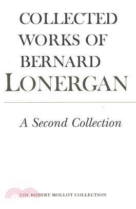 Collected Works of Bernard Lonergan ─ A Second Collection