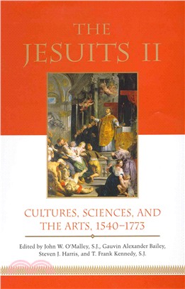 The Jesuits ― Cultures, Sciences, and the Arts 1540-1773