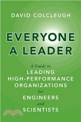 Everyone a Leader ― A Guide to Leading High-performance Organizations for Engineers and Scientists