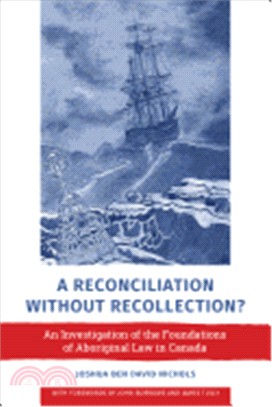 A Reconciliation Without Recollection? ― An Investigation of the Foundations of Aboriginal Law in Canada