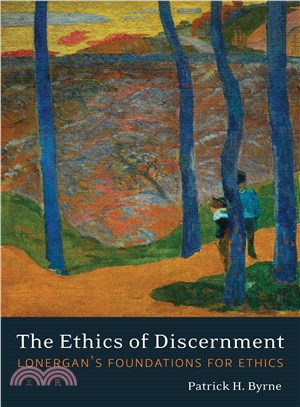 The Ethics of Discernment ─ Lonergan's Foundations for Ethics