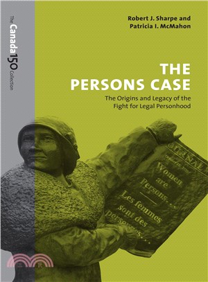 The Persons Case ─ The Origins and Legacy of the Fight for Legal Personhood