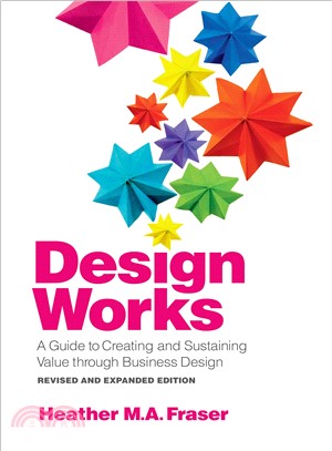 Design Works ― A Guide to Creating and Sustaining Value Through Business Design