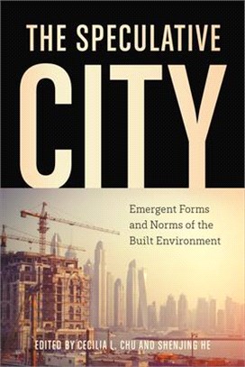 The Speculative City ― Emergent Forms and Norms of the Built Environment