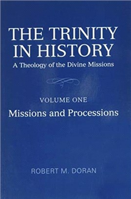 The Trinity in History：A Theology of the Divine Missions, Volume One: Missions and Processions