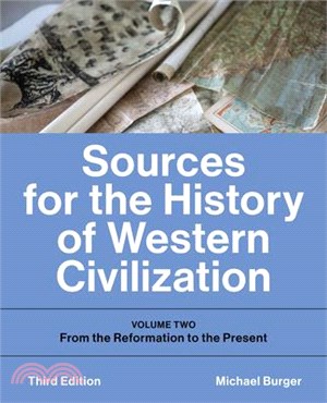 Sources for the History of Western Civilization: Volume Two: From the Reformation to the Present, Third Edition