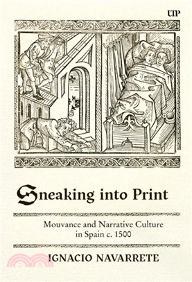Sneaking Into Print：Mouvance and Narrative Culture in Spain C. 1500