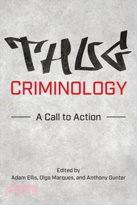 Thug Criminology: A Call to Action