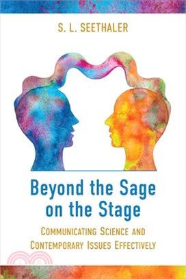 Beyond the Sage on the Stage: Communicating Science and Contemporary Issues Effectively