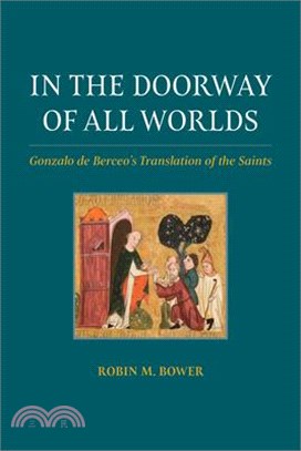 In the Doorway of All Worlds: Gonzalo de Berceo's Translation of the Saints