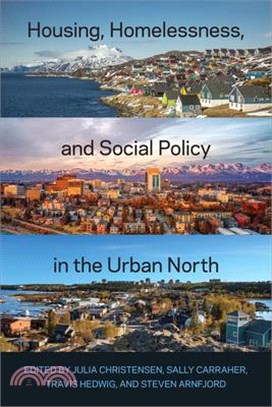 Housing, Homelessness, and Social Policy in the Urban North