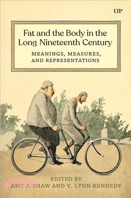 Fat and the Body in the Long Nineteenth Century：Meanings, Measures, and Representations