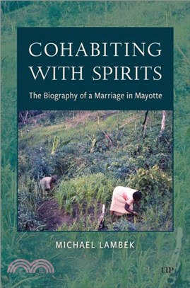 Cohabiting with Spirits：The Biography of a Marriage in Mayotte